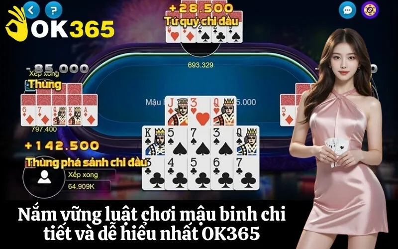 Nắm vững luật chơi mậu binh chi tiết và dễ hiểu nhất OK365